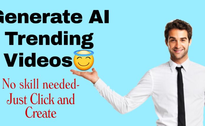 Generate AI trending videos